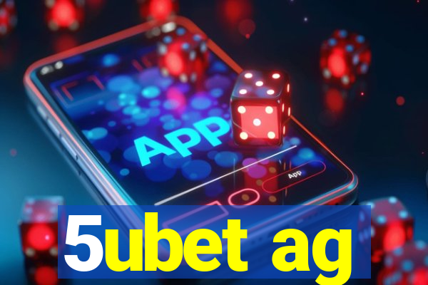 5ubet ag